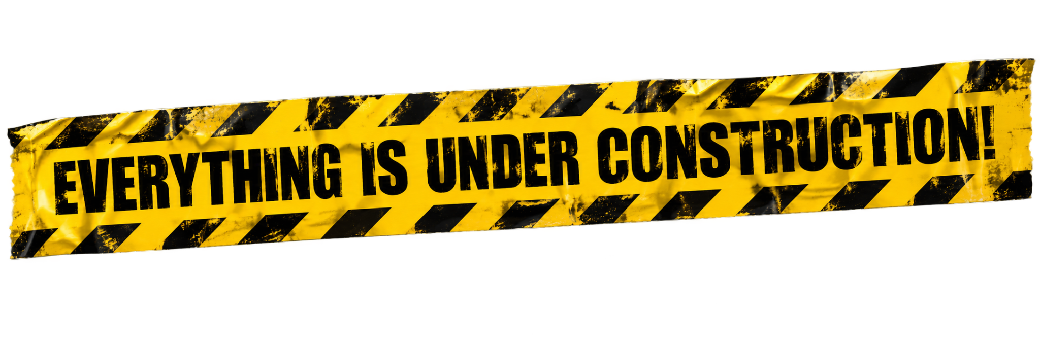 Everything is under construction